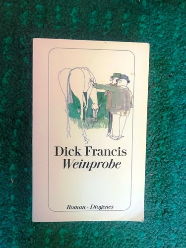 Dick francis weinprobe - dick, roman